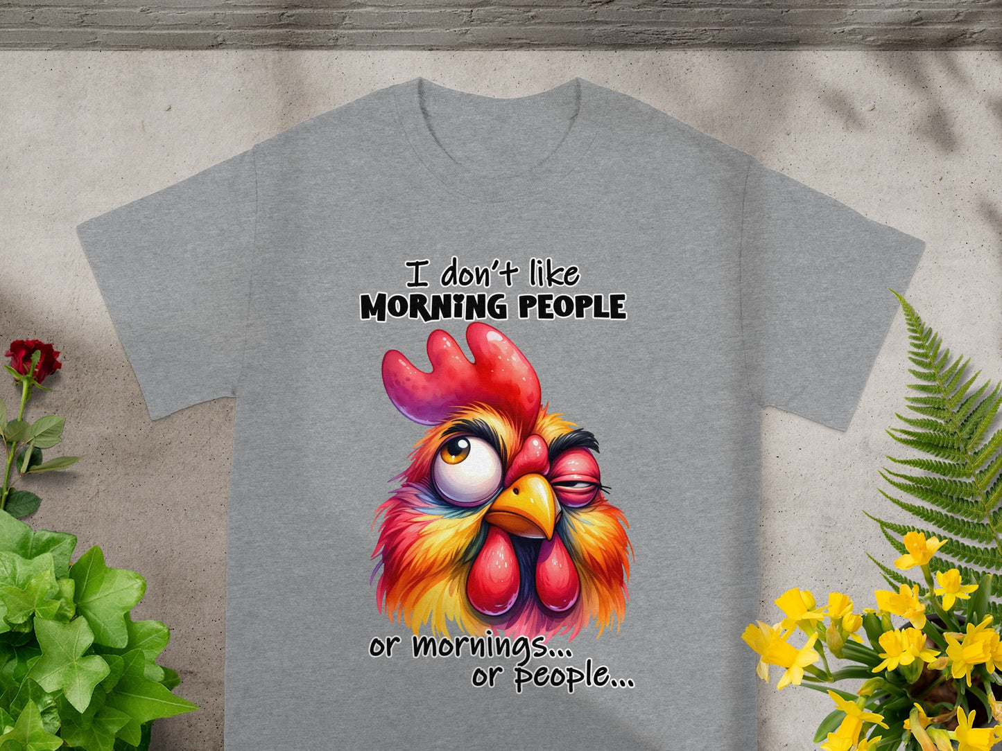 I Don't Like Morning People Or Mornings Or People Shirt