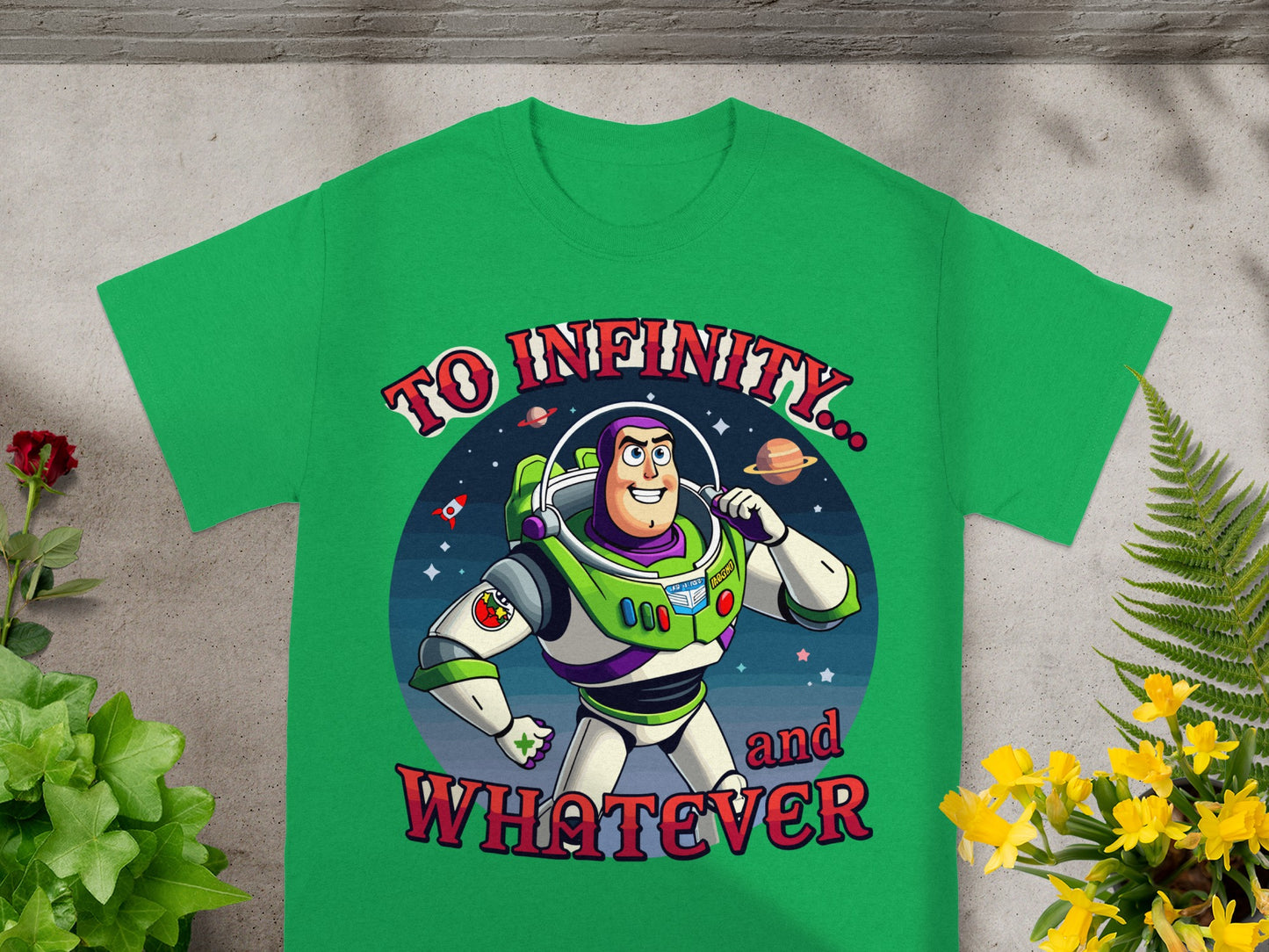 Buzz Lightyear with text "To Infinity... and WHATEVER" on a green t-shirt.