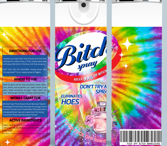 Rainbow Tie Dye Bitch Be Gone tumbler