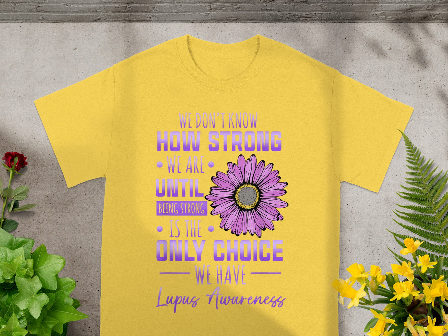 We Don't Know How Strong We Are Until Being Strong Shirt