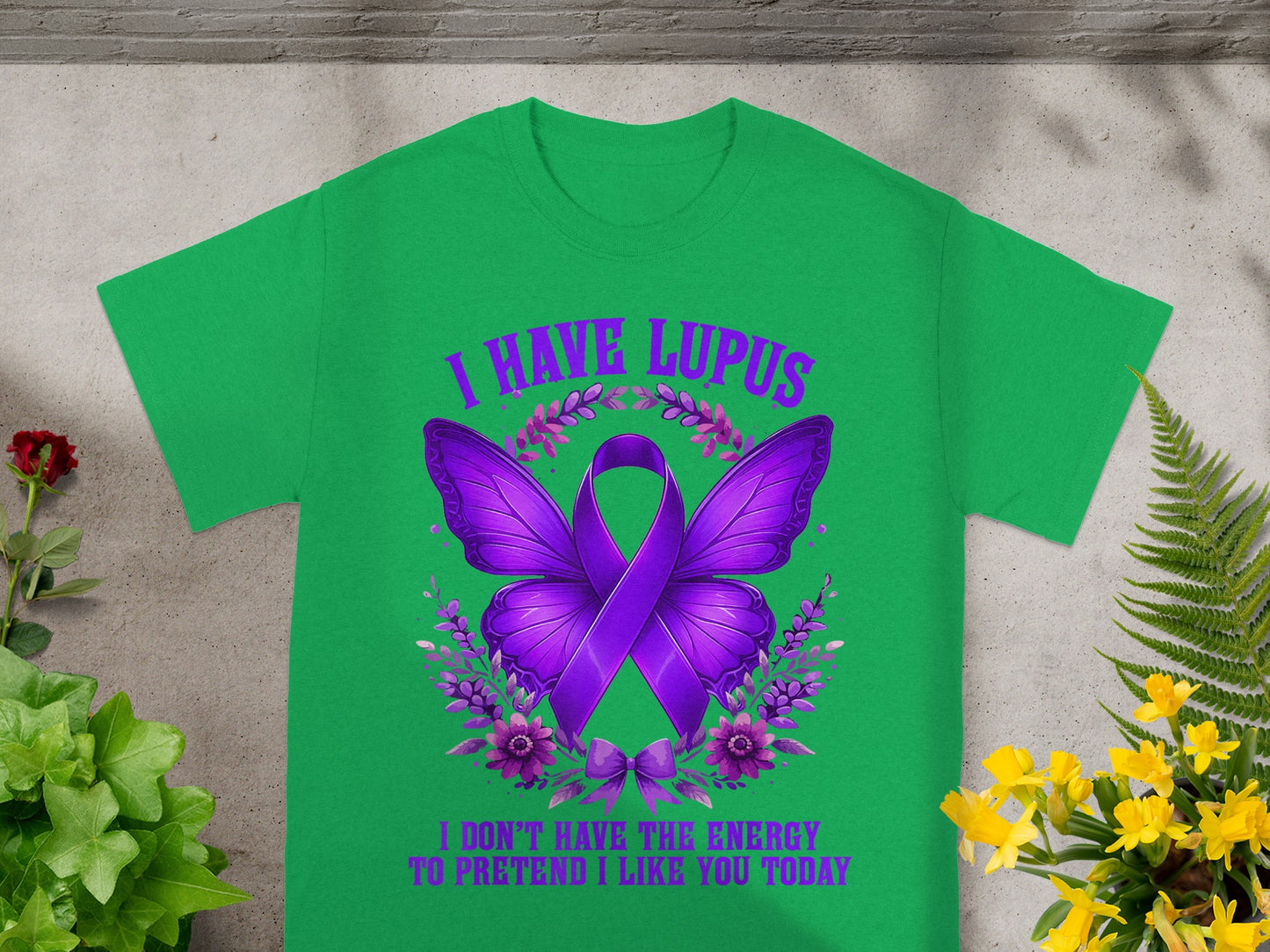I Have Lupus Don't Have The Energy To Pretend T-Shirt