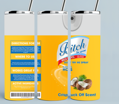 Yellow Bitch Be Gone Spray tumbler