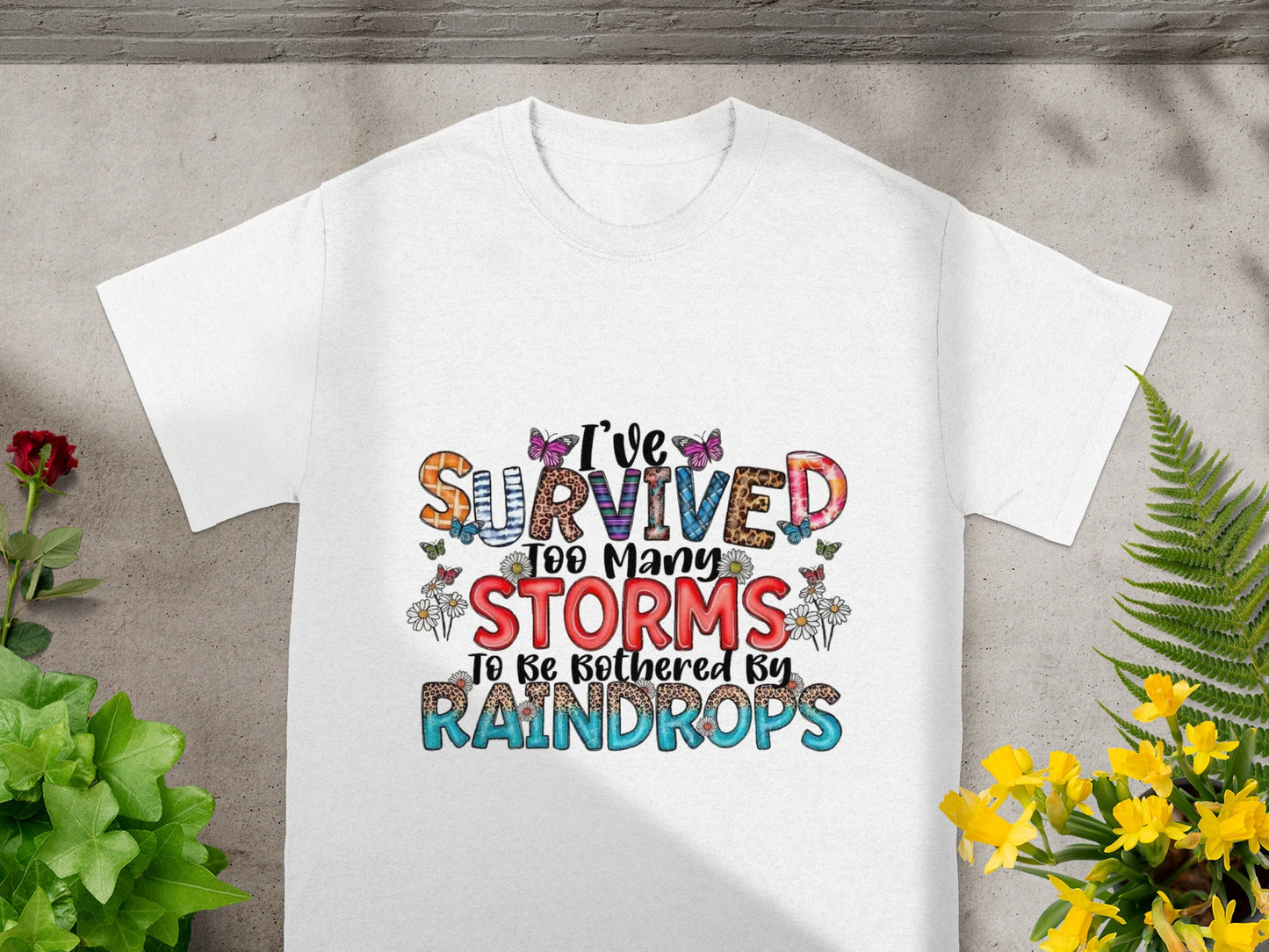 I've Survived Too Many Storms To Be Bothered T-shirt