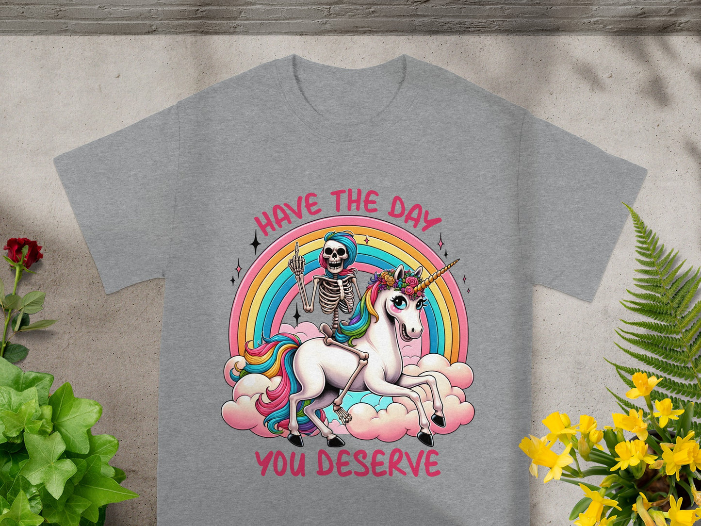 Have The Day You Deserve Unicorn Skeleton T-shirt