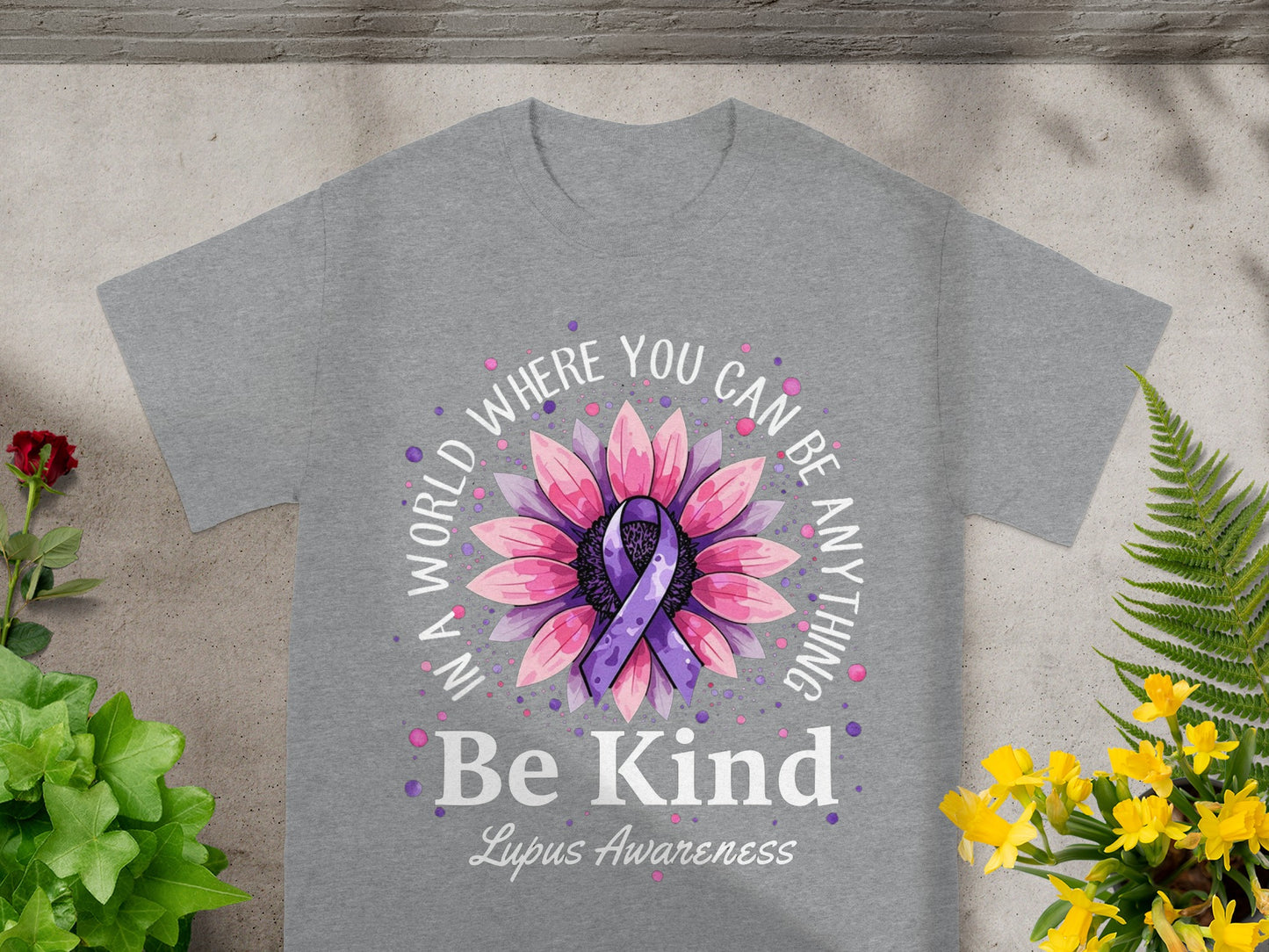 Lupus Awareness Be Kind In A World T-Shirt