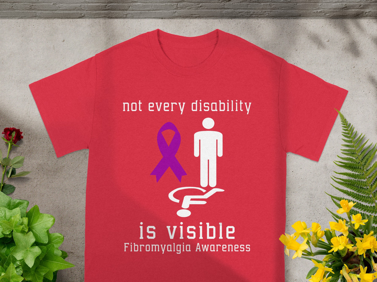 Not Every Disability Is Visible Fibromyalgia Awareness Shirt