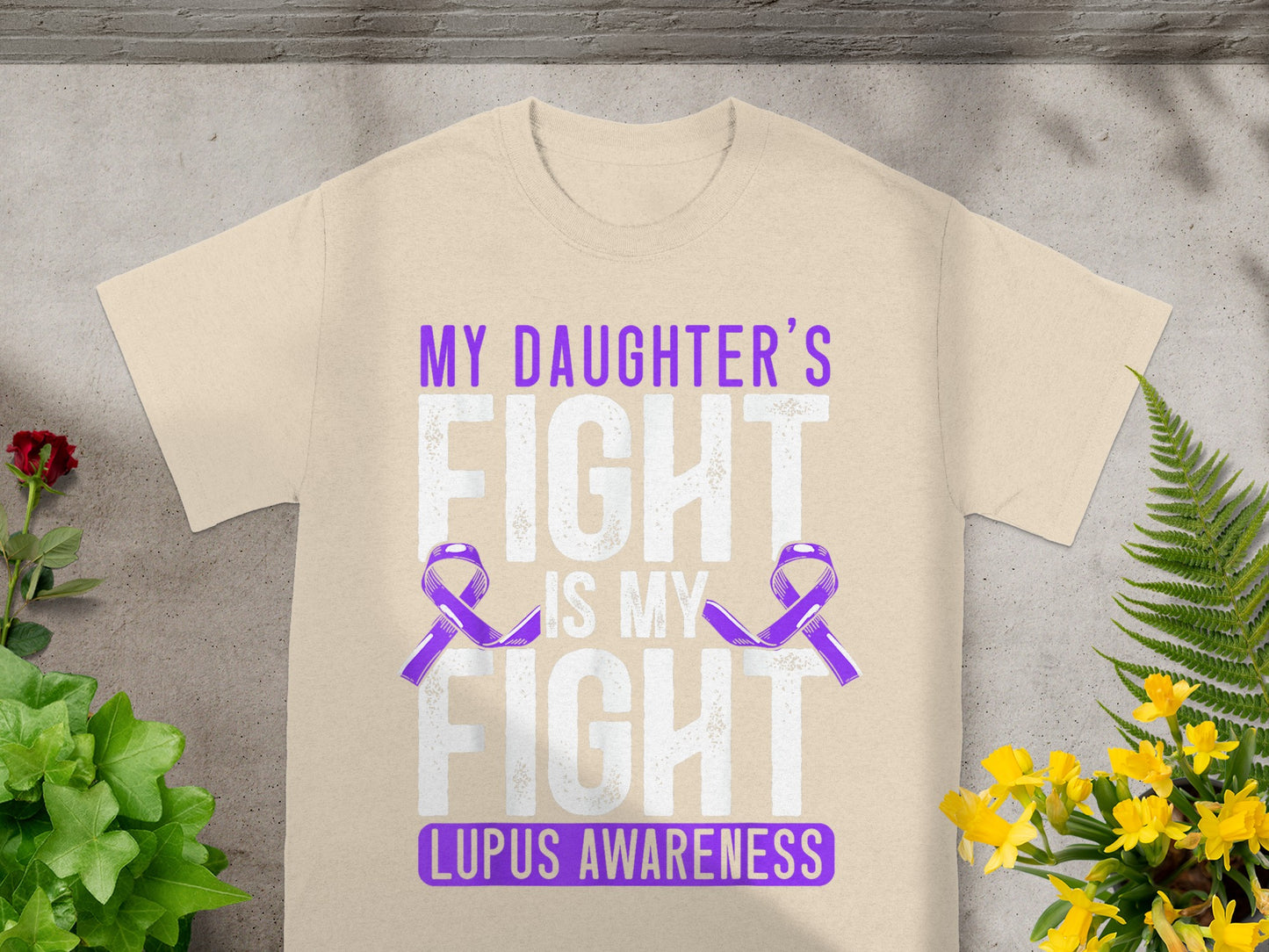 My Daughter's Fight Is My Fight Lupus Awareness Shirt