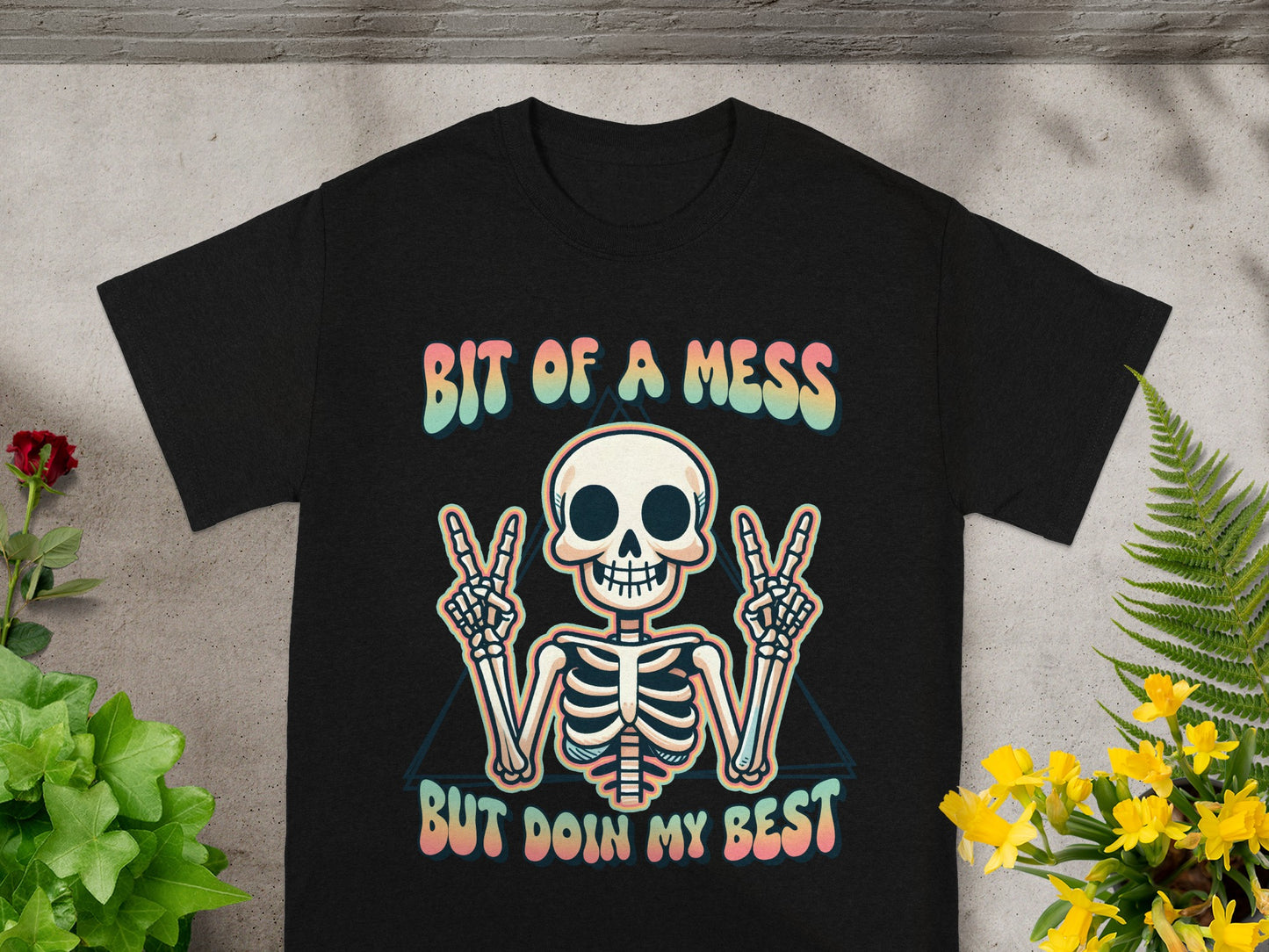 Bit of a Mess But Doin My Best Skeleton T-shirt