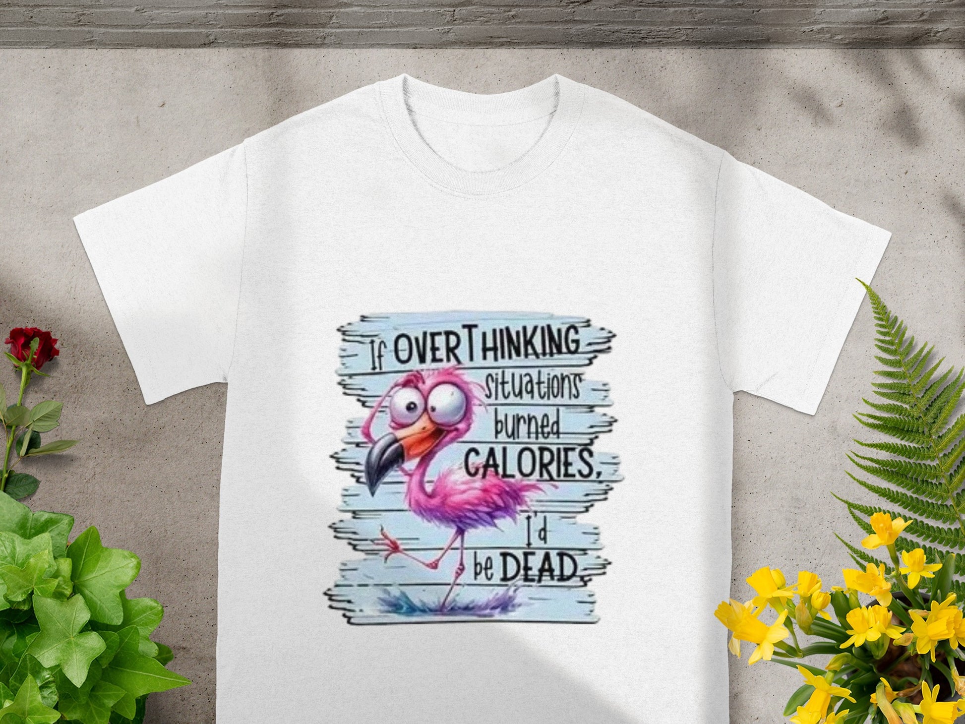 If Overthinking Burned Calories I'd Be Dead T-Shirt