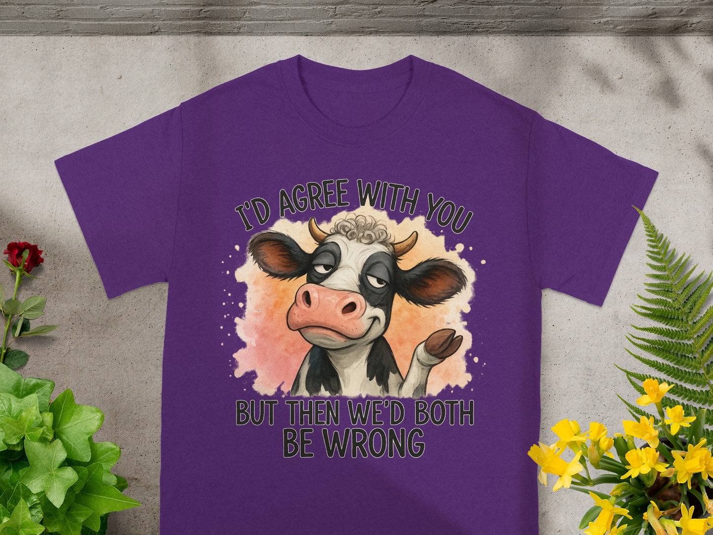 Purple t-shirt with cow graphic saying "I'd agree with you but then we'd both be wrong."