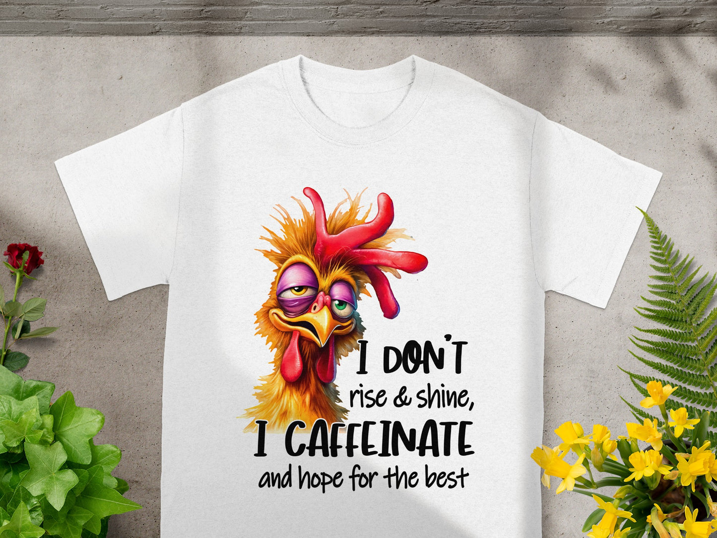 I Don't Rise and Shine I Caffeinate T-shirt