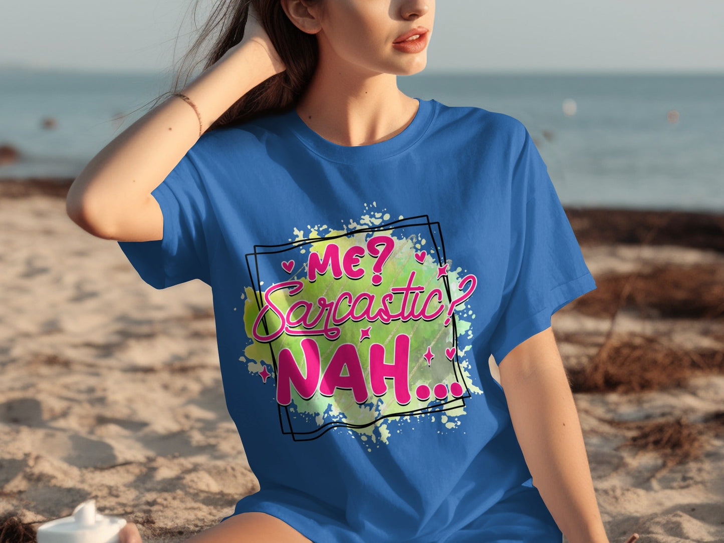 Me? Sarcastic? Nah... Fun Graphic T-shirt