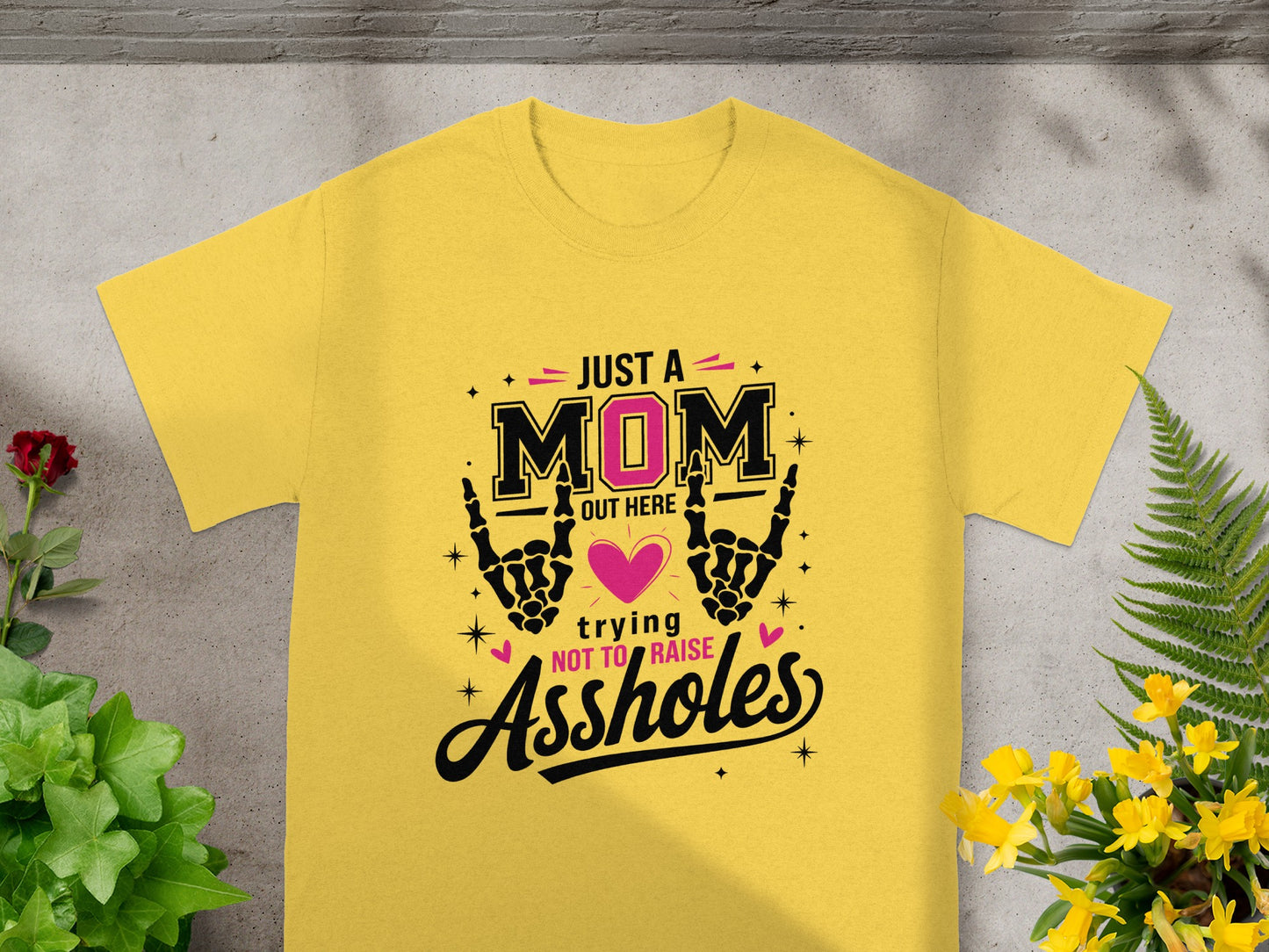 Just a MOM Out Here Trying Not To Raise Assholes Shirt
