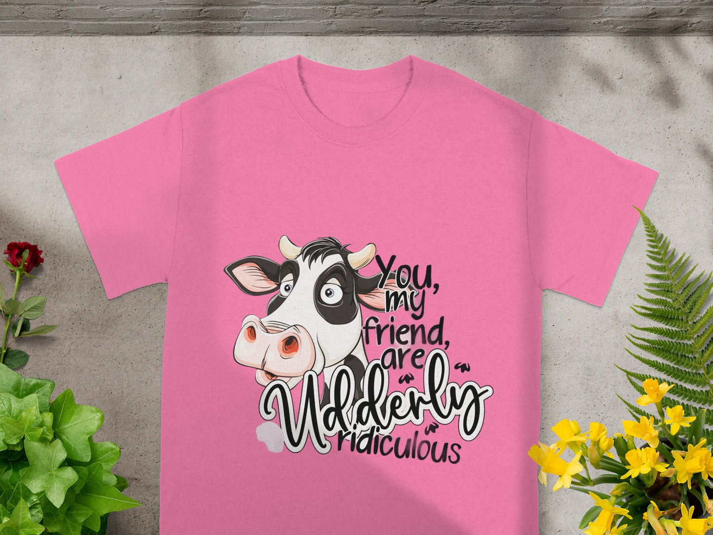 You My Friend Are Udderly Ridiculous T-shirt