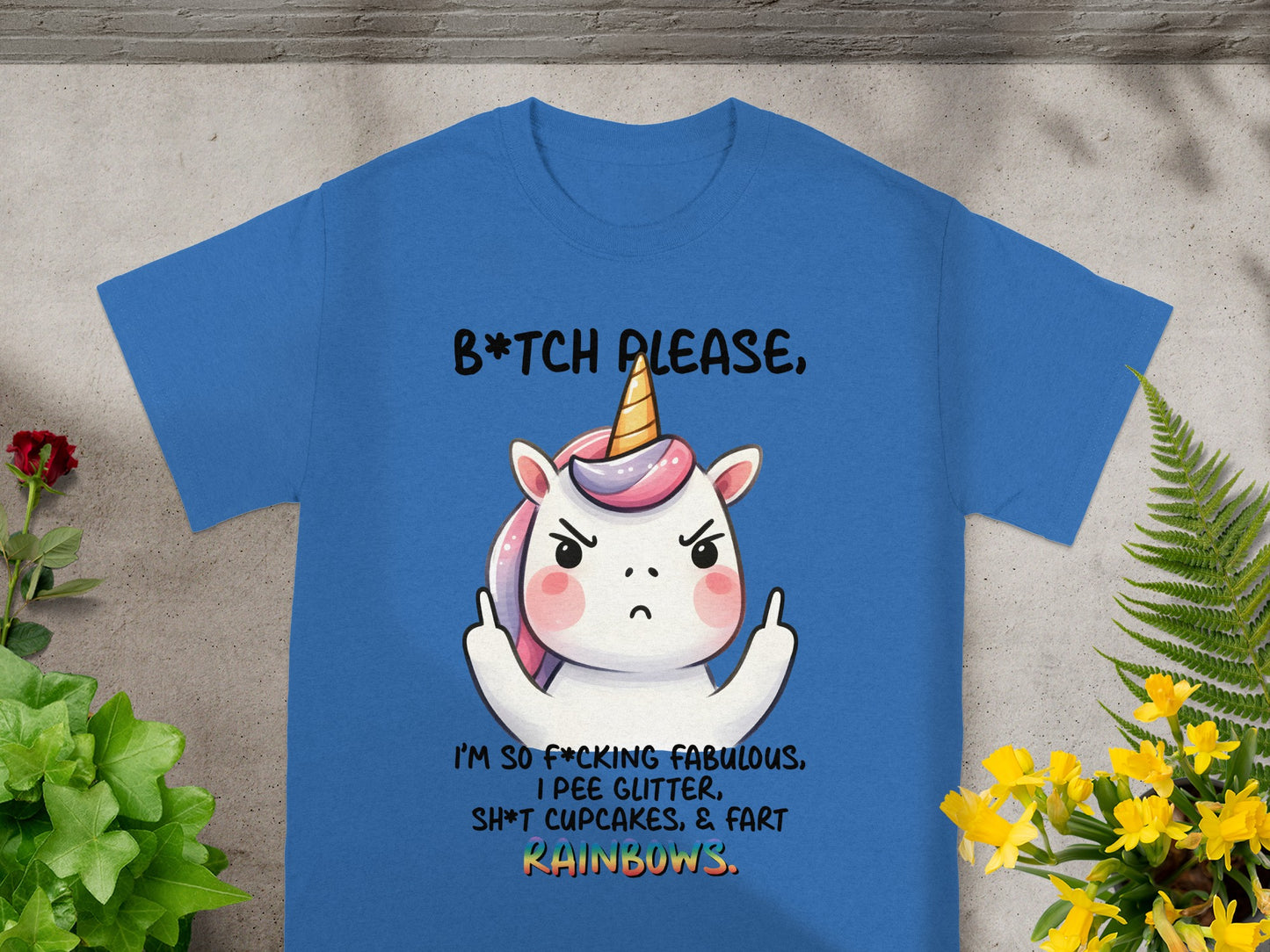 B*tch Please Unicorn I'm So Fabulous Funny T-shirt