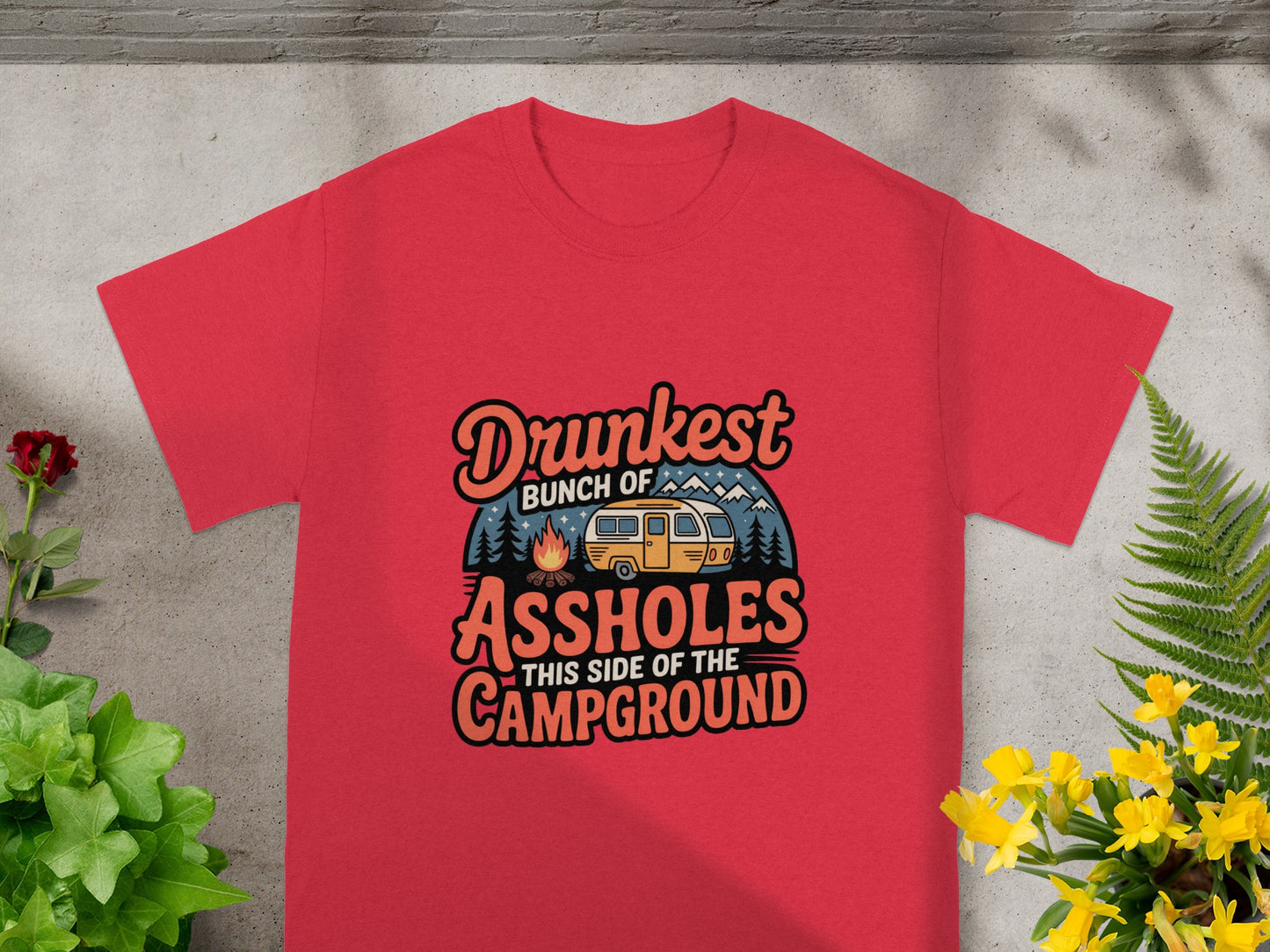 Drunkest Bunch of Assholes This Side of the Campground T-shirt