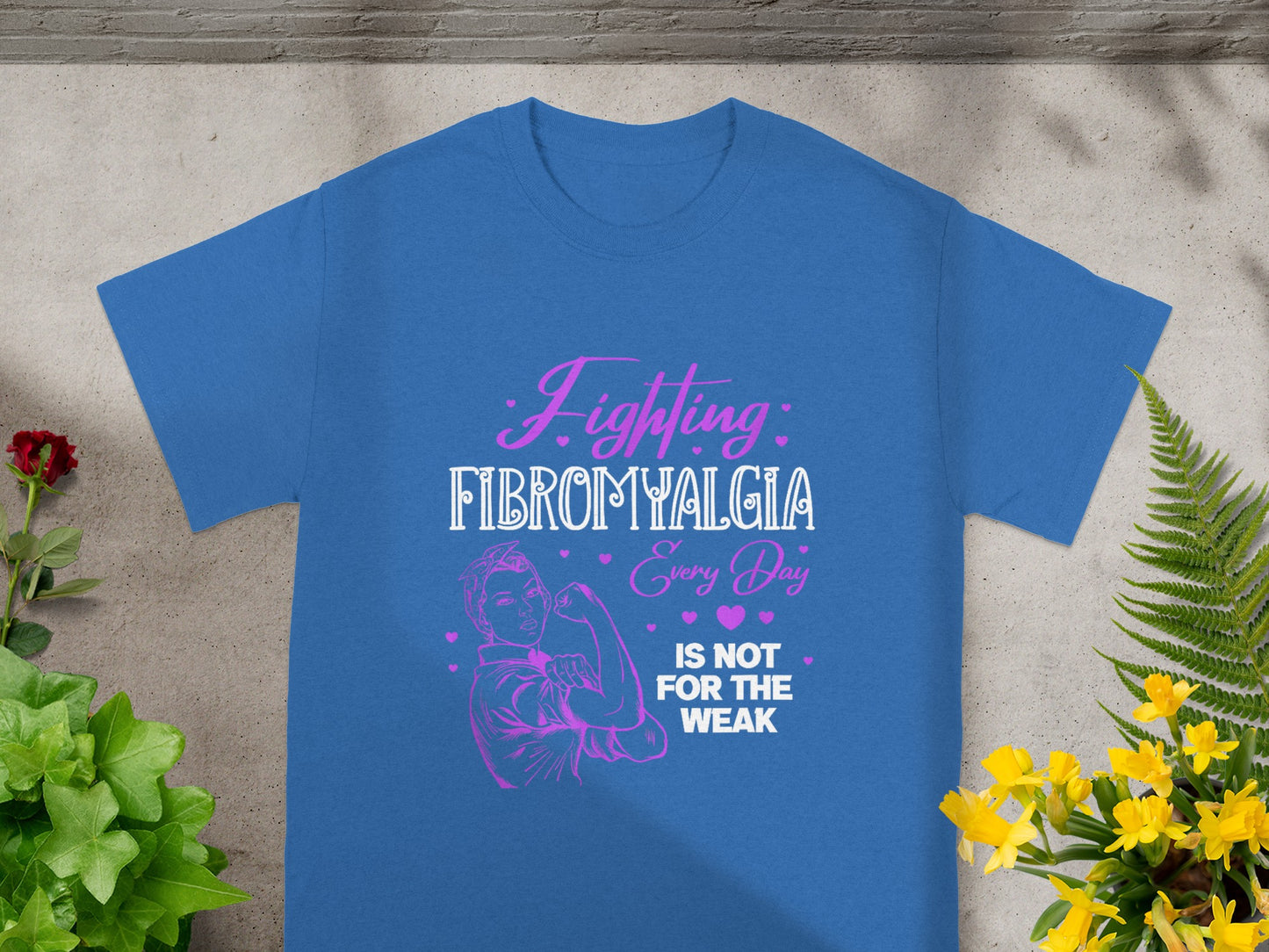 Fighting Fibromyalgia Every Day Is Not For The Weak Shirt