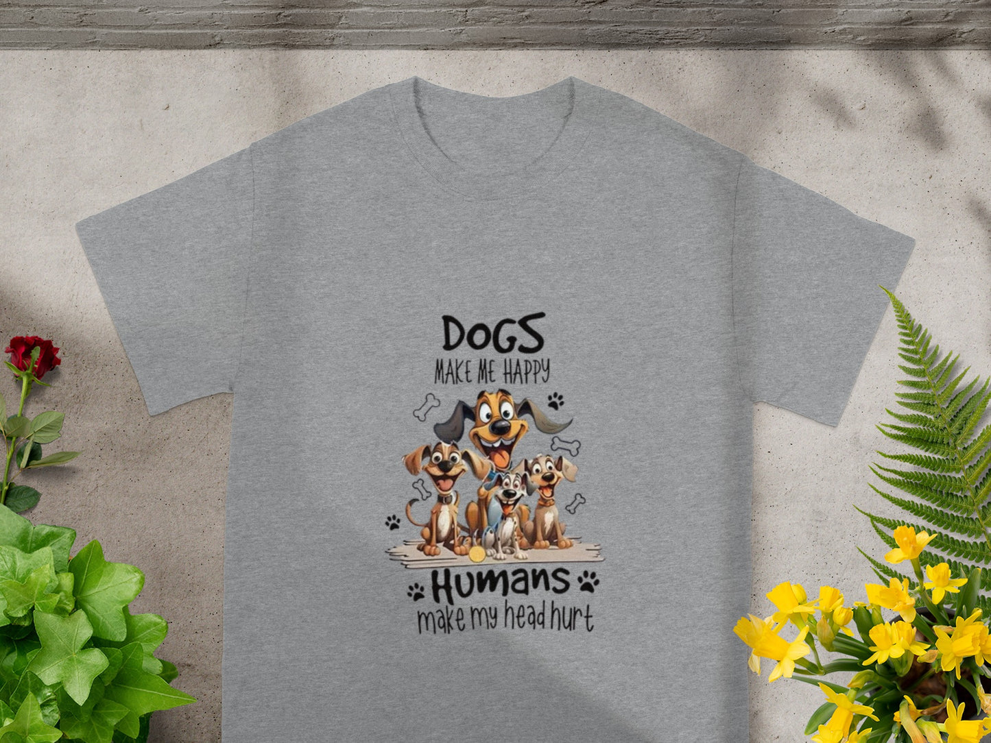 Dogs Make Me Happy Humans Make My Head Hurt T-shirt