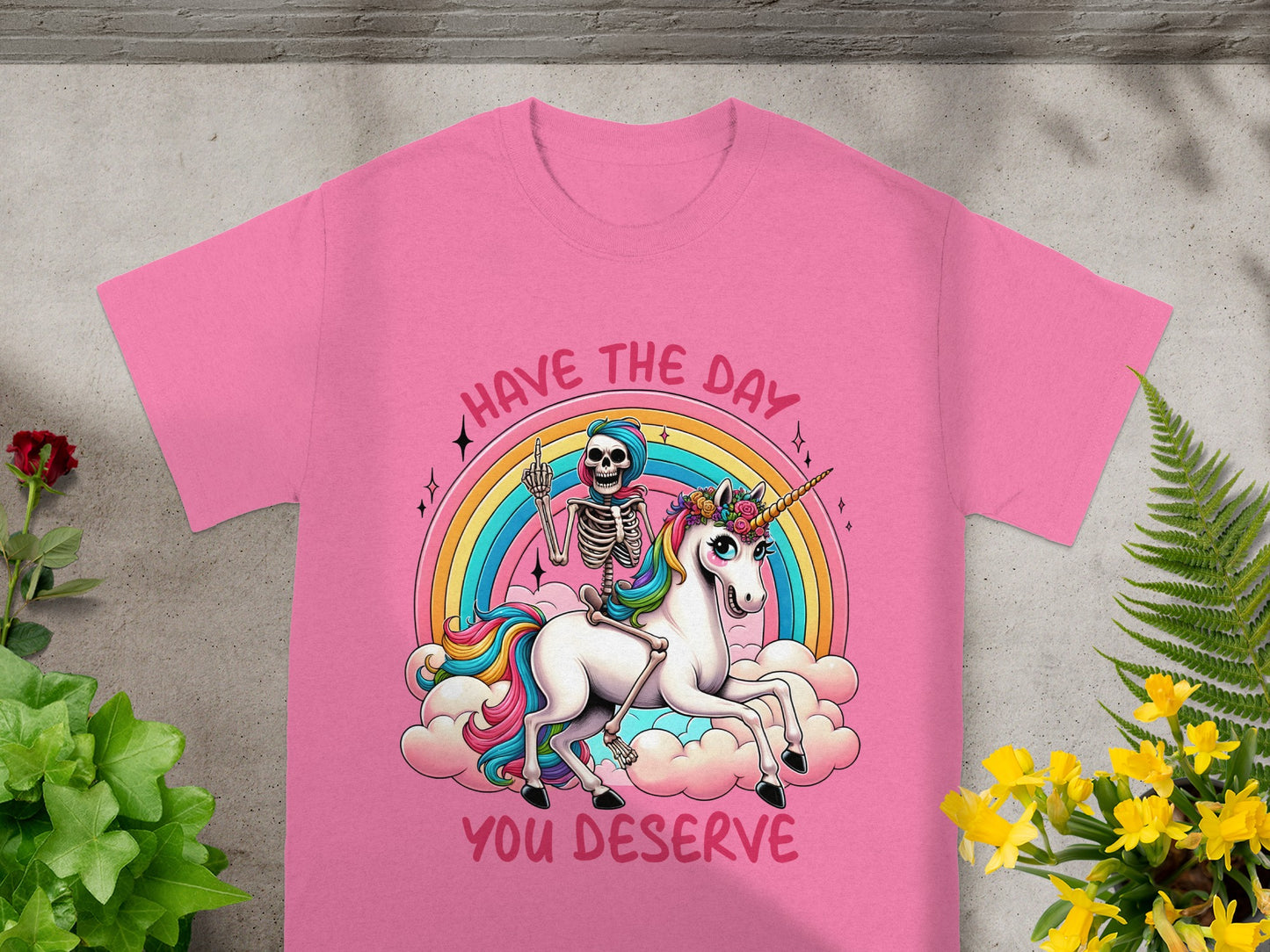 Have The Day You Deserve Shirt with Unicorn and Skeleton
