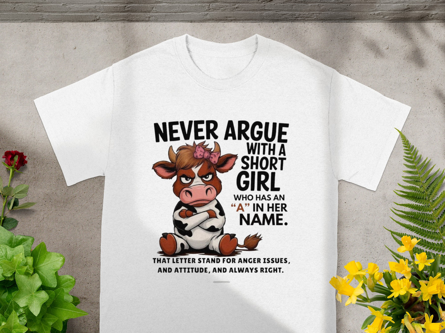 Never Argue With A Short Girl T-Shirt
