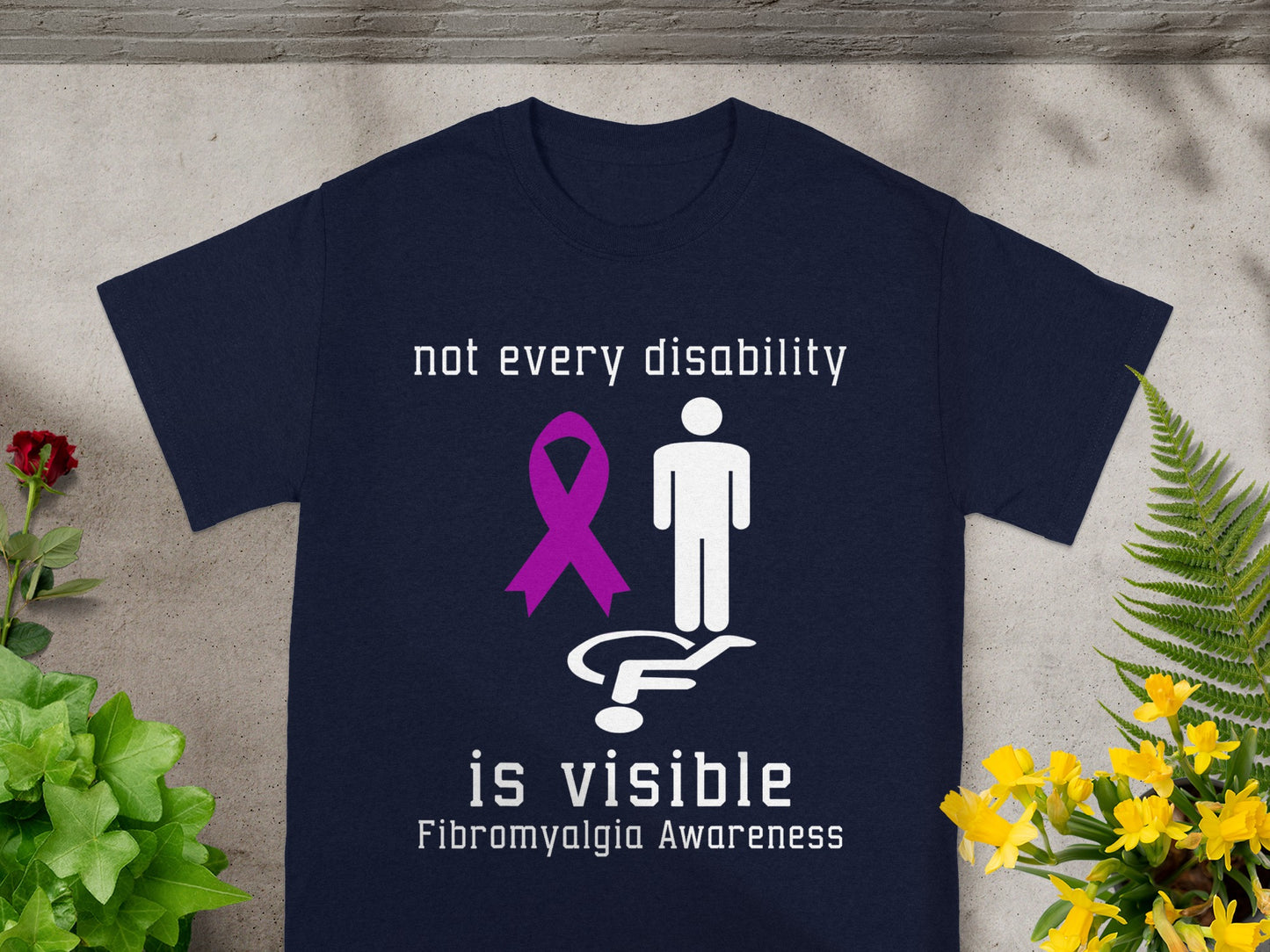 Not Every Disability is Visible Fibromyalgia Awareness Shirt