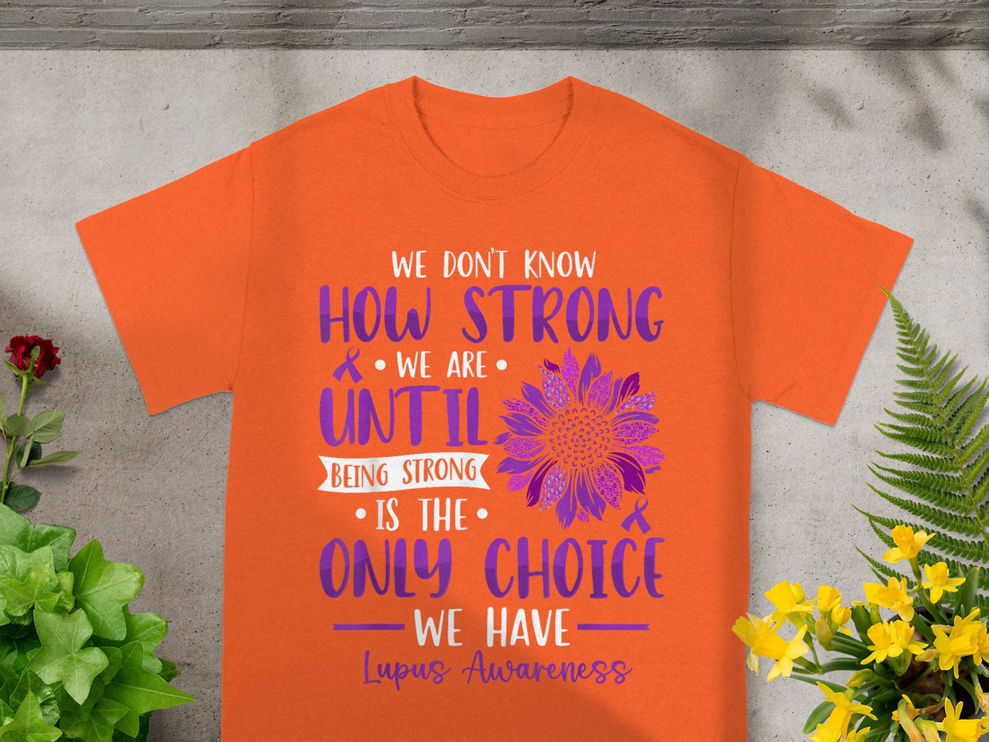 We Don't Know How Strong Until Strong is the Only Choice Shirt