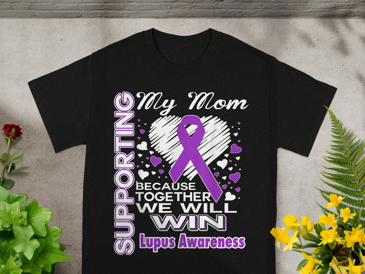 Supporting My Mom Lupus Awareness Together We Will Win Tee