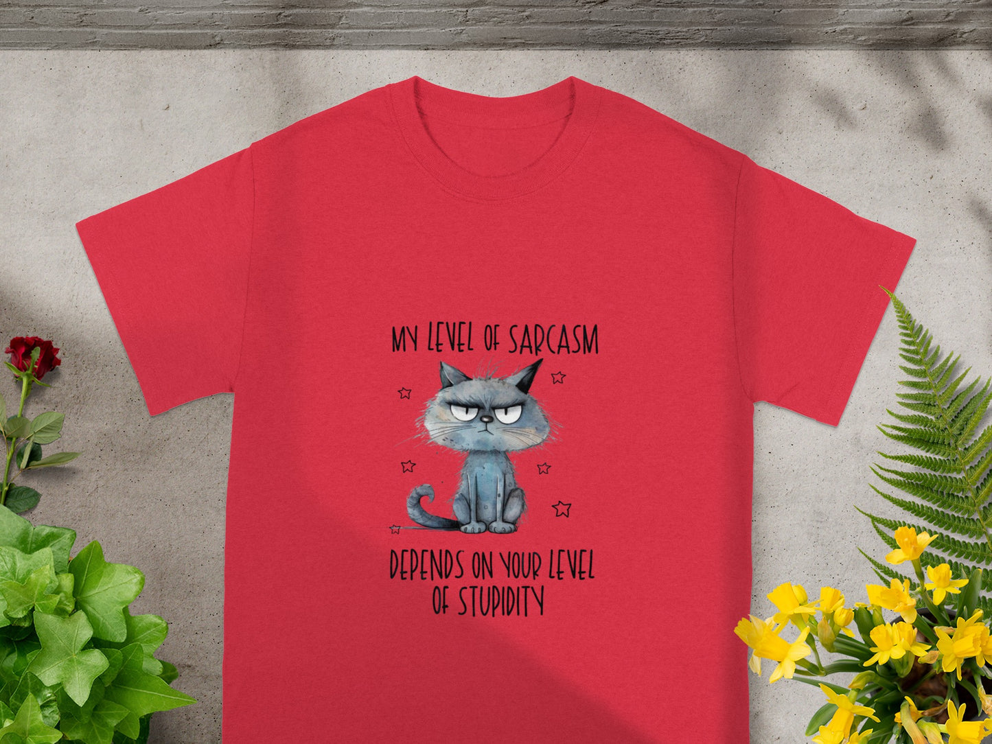 My Level of Sarcasm Depends on Your Level of Stupidity Shirt