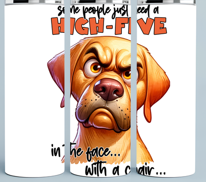 Some People Just Need a High-Five to the face with a chair angry dig
