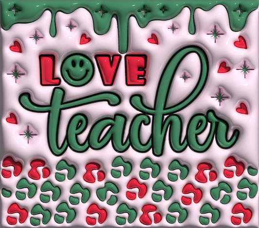 Green and Red Love Teacher tumbler 3D Puff