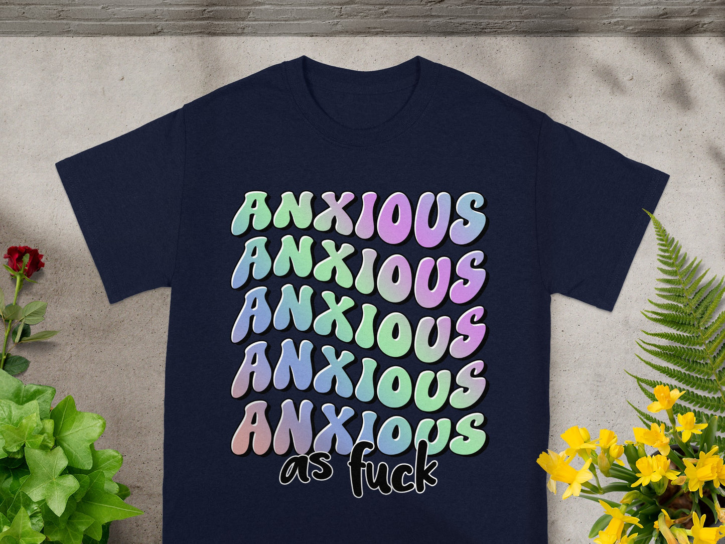 Anxious As F**K Colorful Anxiety Graphic T-shirt