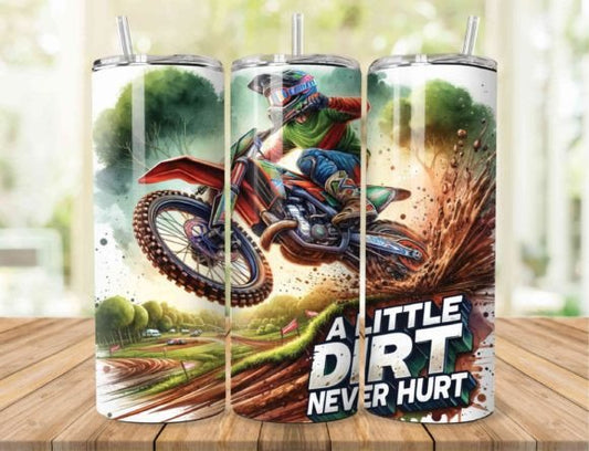 A Little Dirt Never Hurt bike tumbler