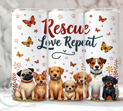 Dog Rescue tumbler  Rescue Love Repeat