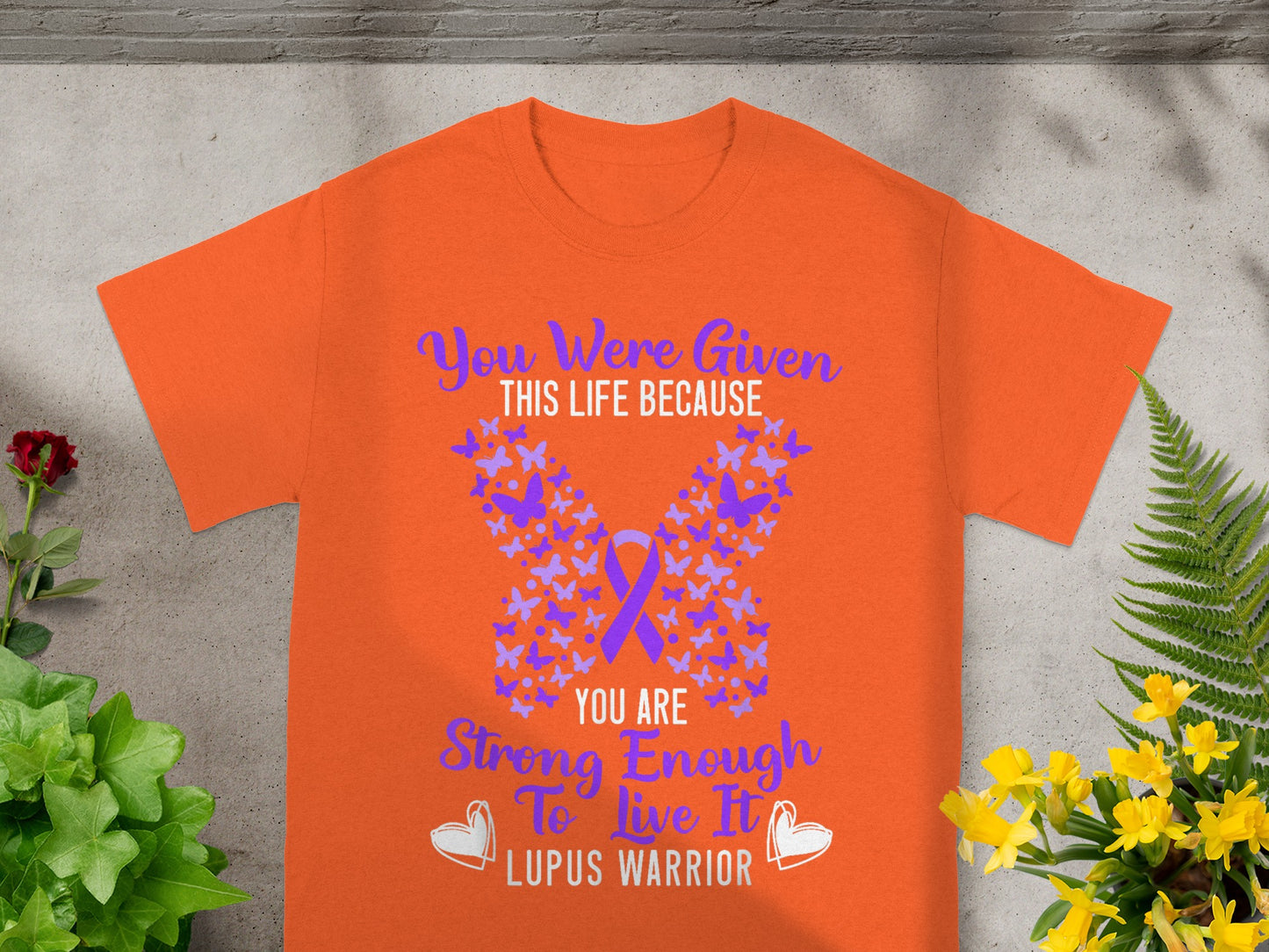 You Were Given This Life Lupus Warrior T-Shirt