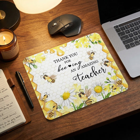 Mousepad with bees, flowers, and "Thank you for bee-ing an amazing teacher" text.