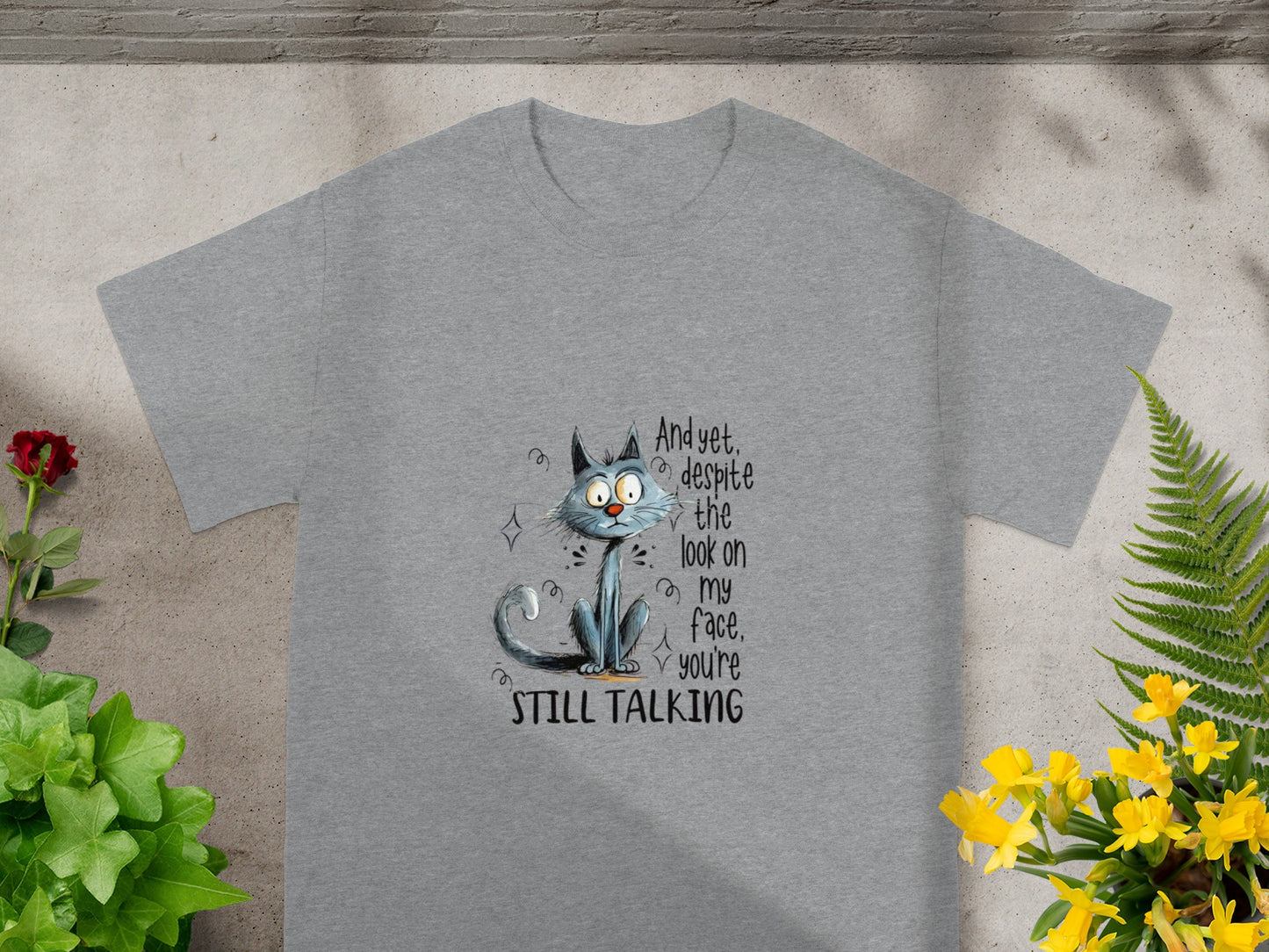 Funny Cat With Attitude And Yet Despite the Look T-shirt