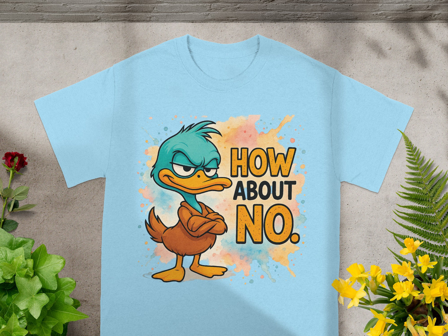 Light blue t-shirt with cartoon duck and "How About No." text.