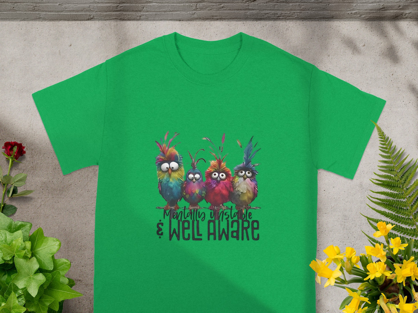 Mentally Unstable and Well Aware Funny Birds Shirt
