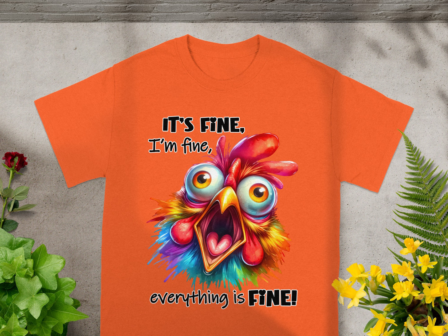 It's Fine I'm Fine Everything is Fine Chicken T-shirt
