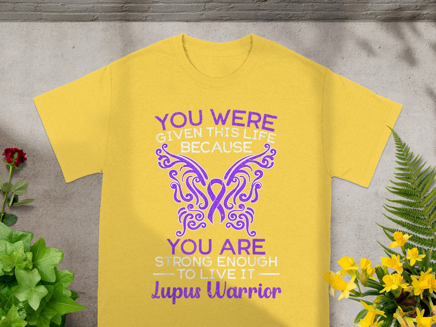 Lupus Warrior You Were Given This Life Motivational Shirt