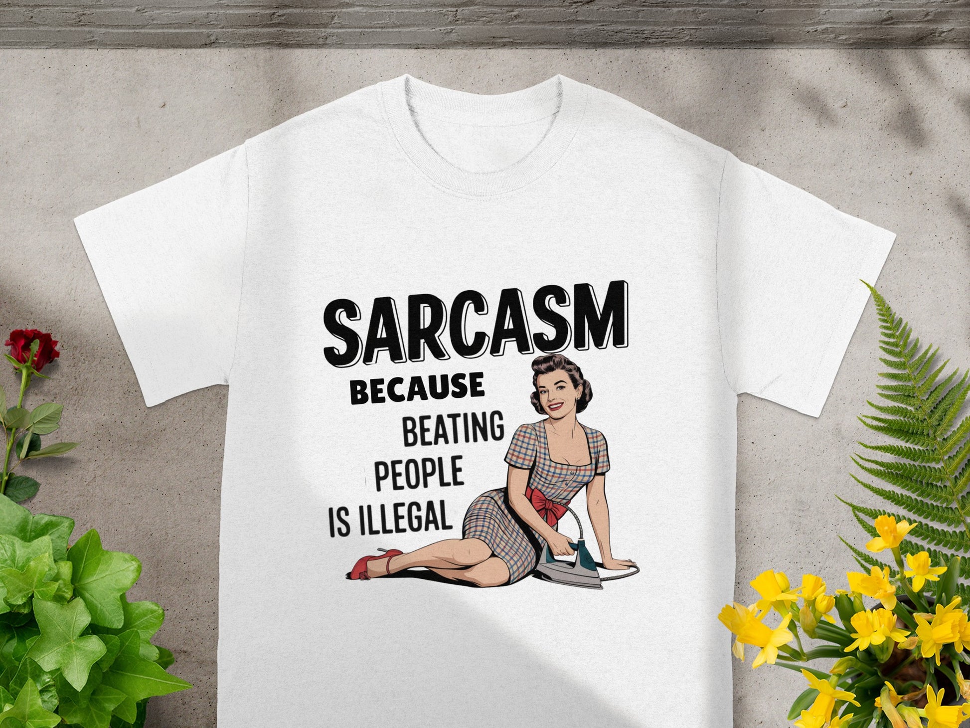 Sarcasm Because Beating People Is Illegal T-Shirt