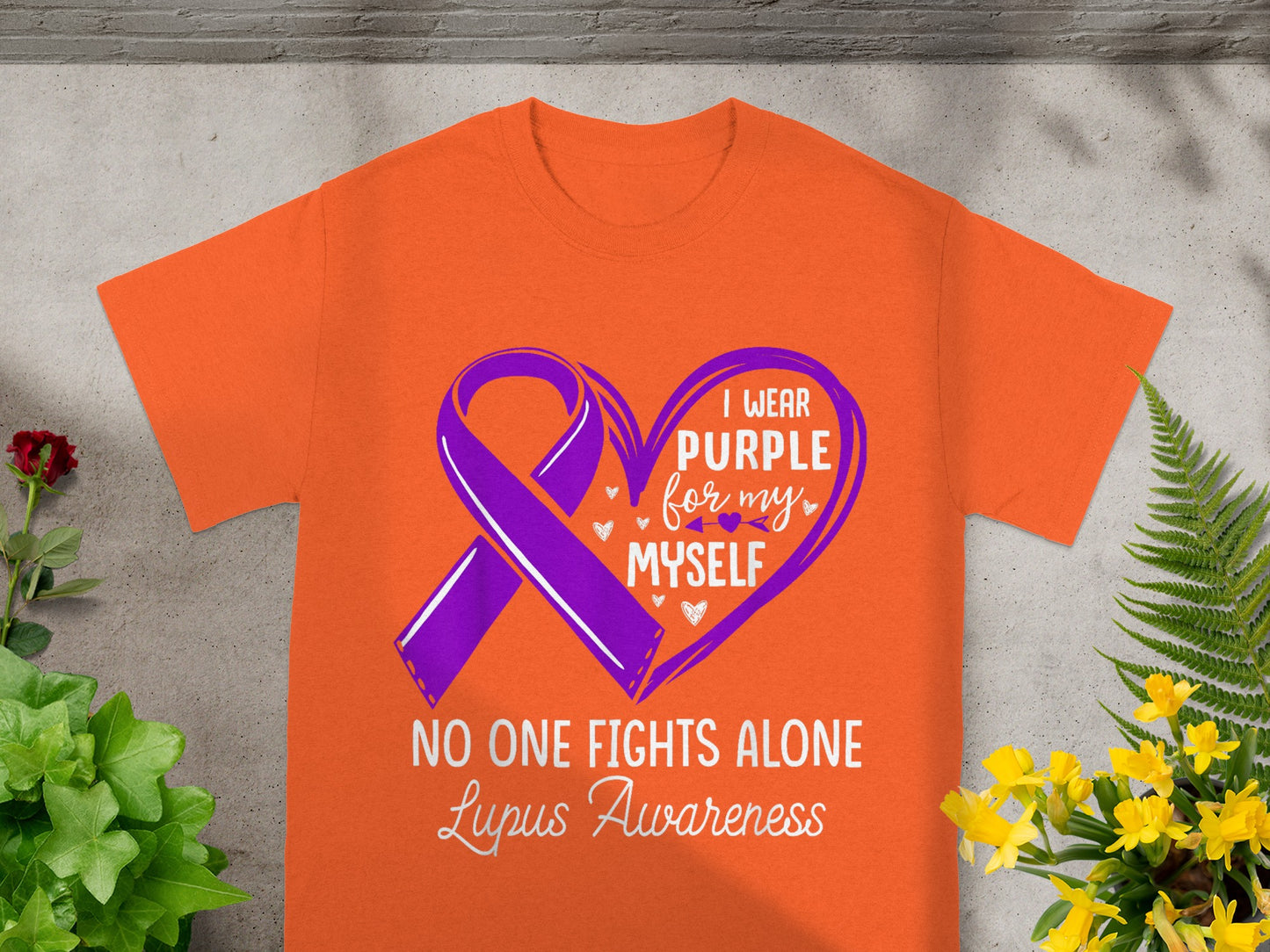 I Wear Purple for Myself No One Fights Alone Lupus Awareness