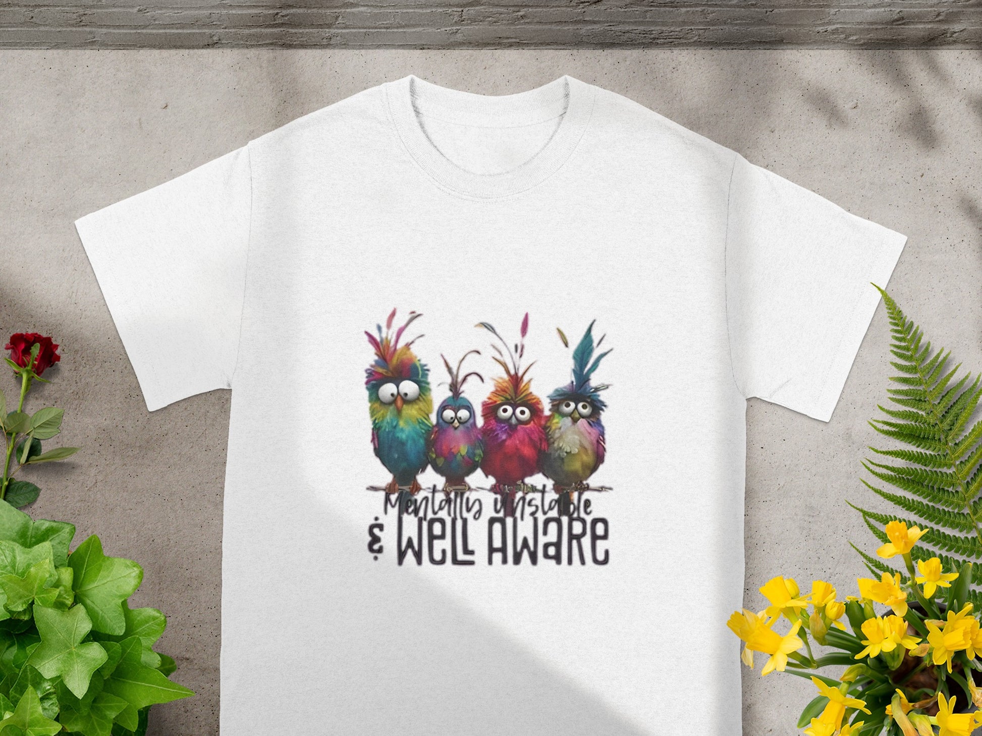 Mentally Unstable And Well Aware Humorous T-shirt