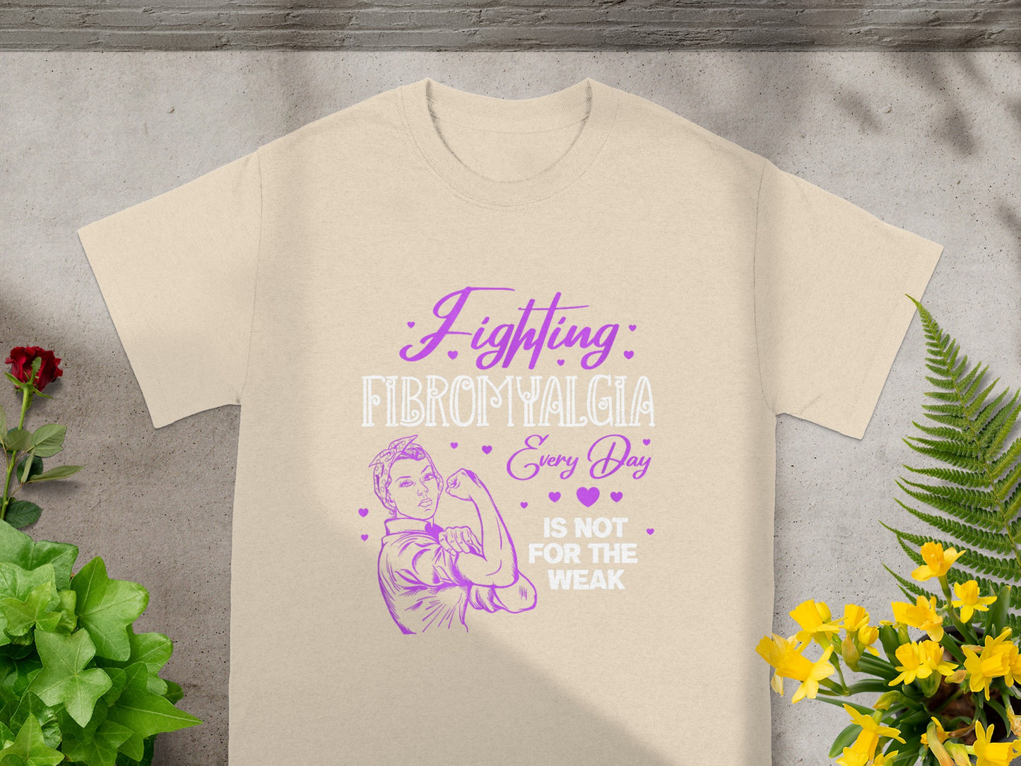 Fighting Fibromyalgia Every Day Is Not For The Weak Shirt