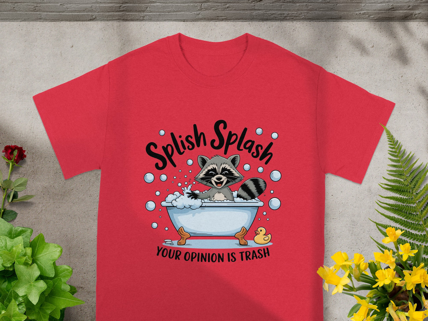 Splish Splash Your Opinion Is Trash T-shirt