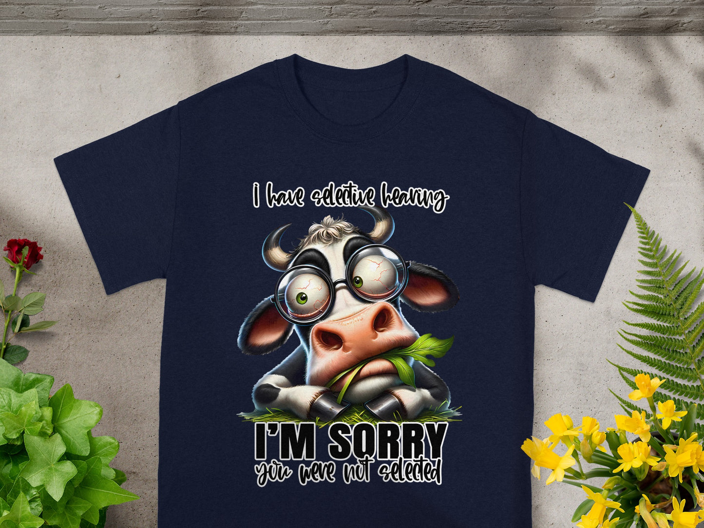 I Have Selective Hearing I'm Sorry Funny Shirt