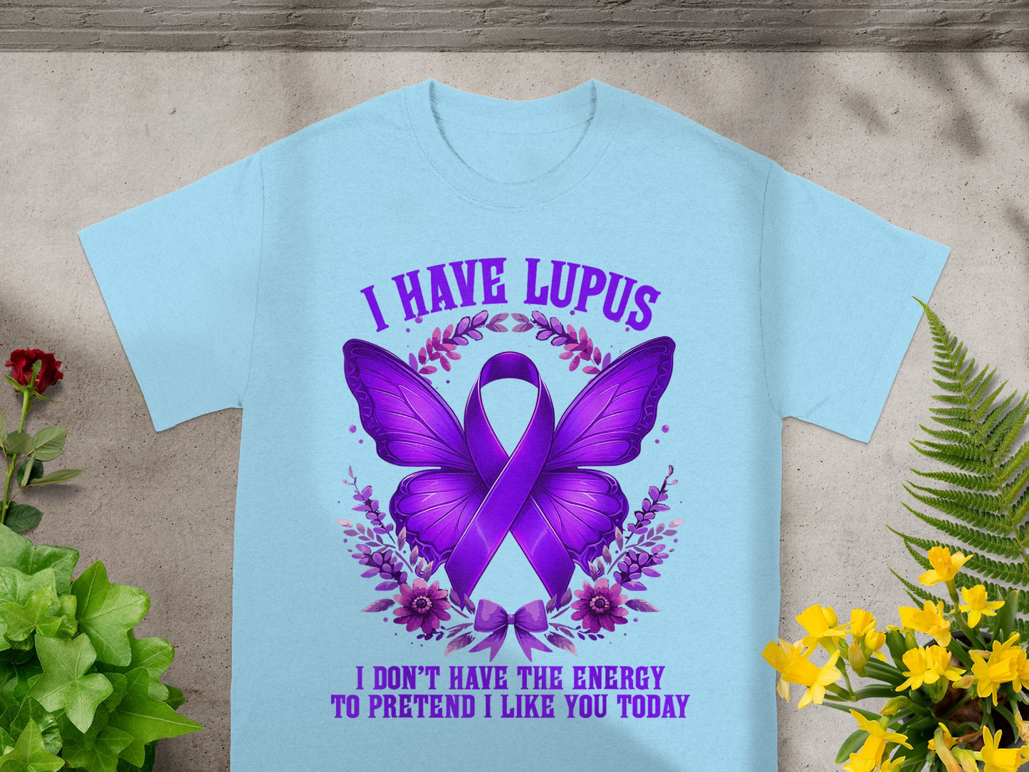 I Have Lupus I Don't Have the Energy to Pretend T-Shirt