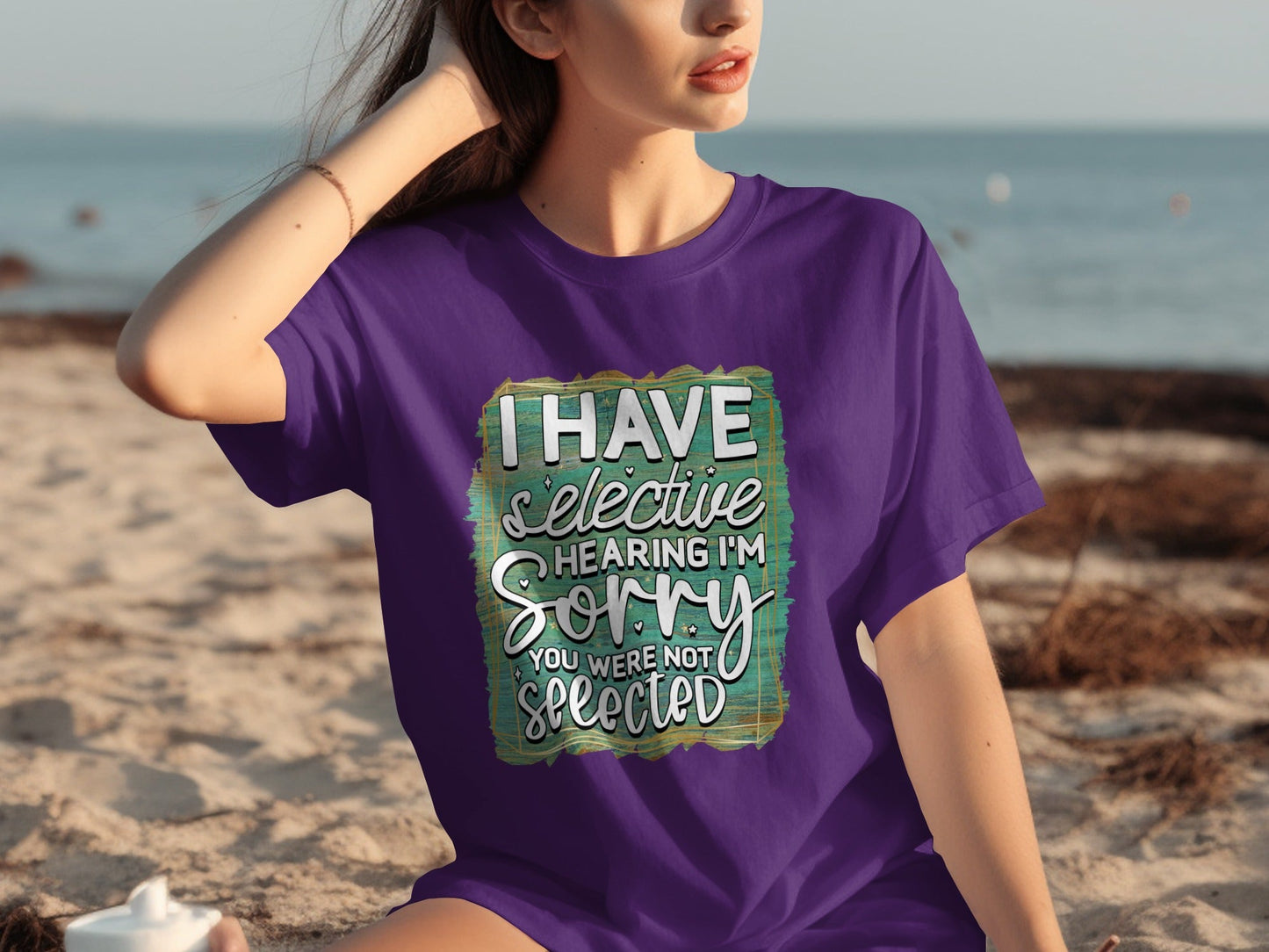 I HAVE Selective Hearing I'M Sorry You Were Not Selected Shirt