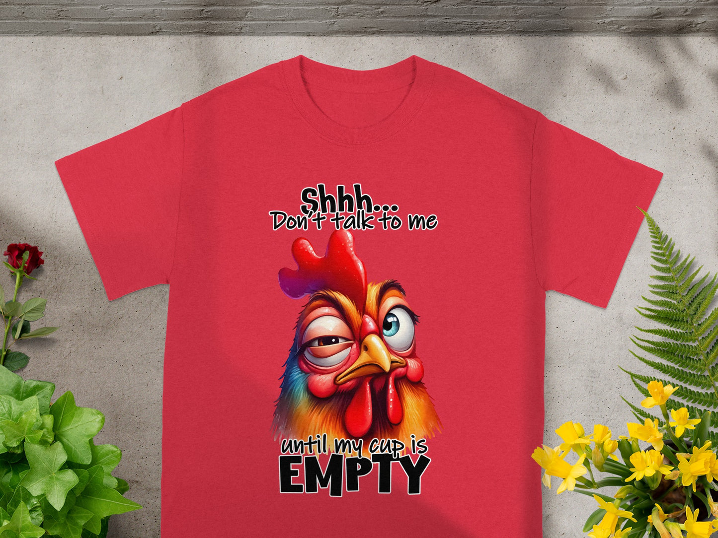 Shhh Don't Talk to Me Until My Cup is Empty T-Shirt