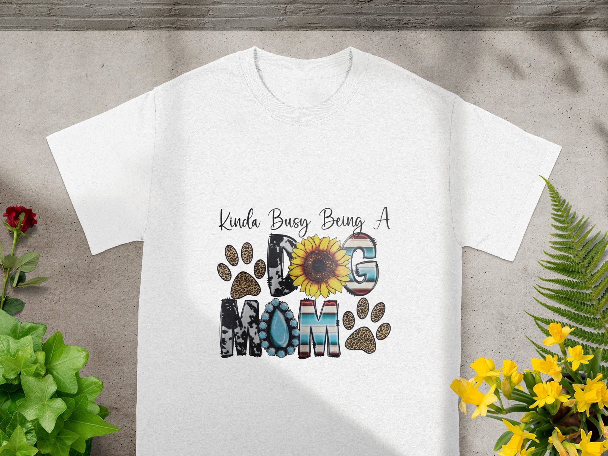 Kinda Busy Being A Dog Mom T-shirt
